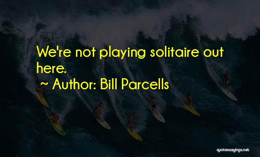 Bill Parcells Quotes 625884