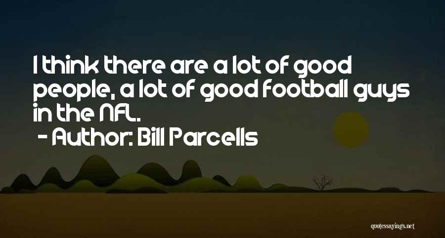 Bill Parcells Quotes 756357