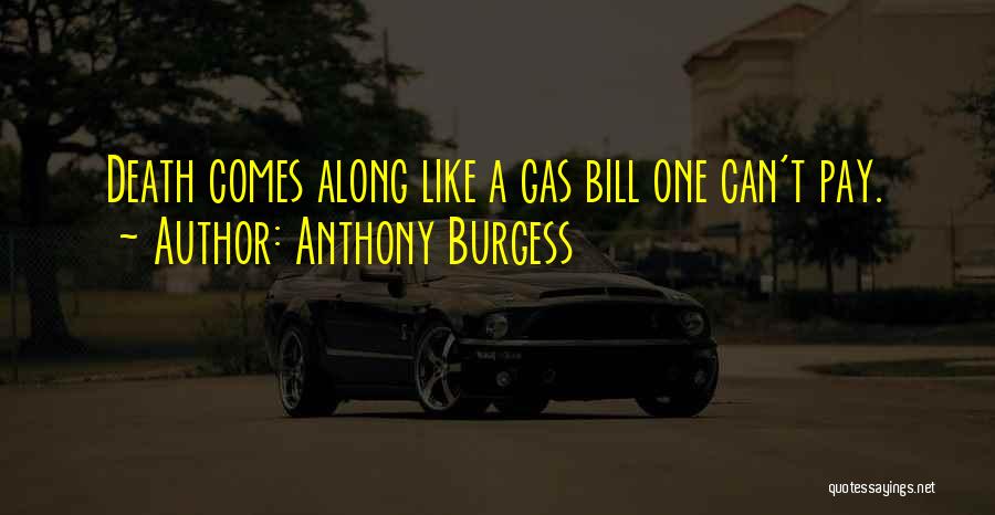 Bill Pay Quotes By Anthony Burgess