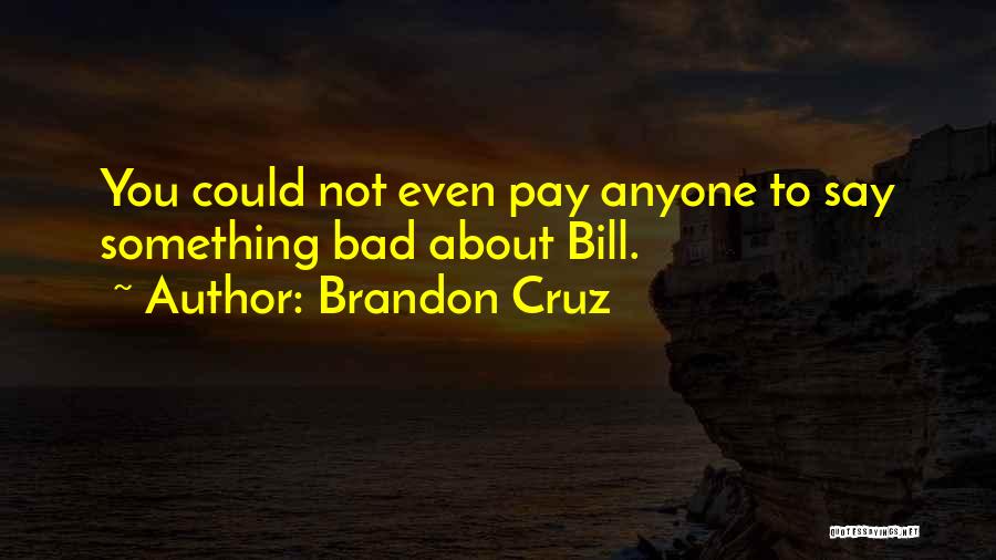 Bill Pay Quotes By Brandon Cruz