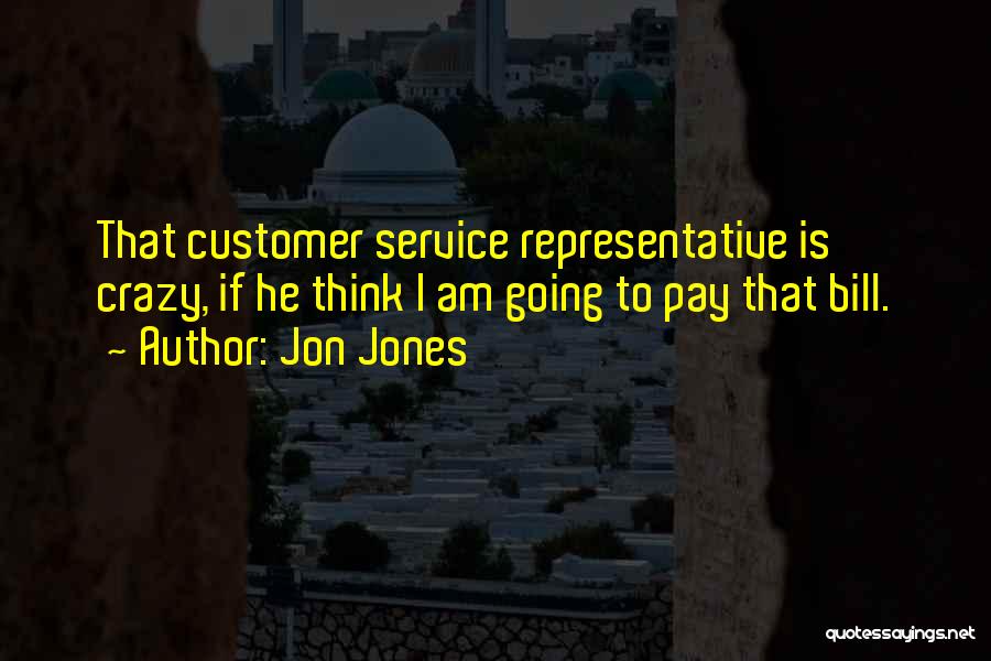 Bill Pay Quotes By Jon Jones