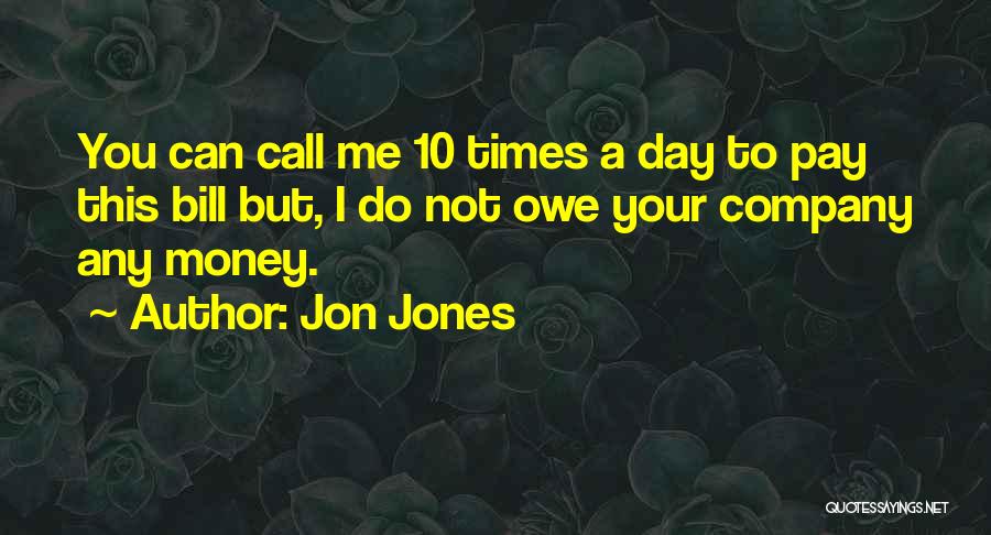 Bill Pay Quotes By Jon Jones