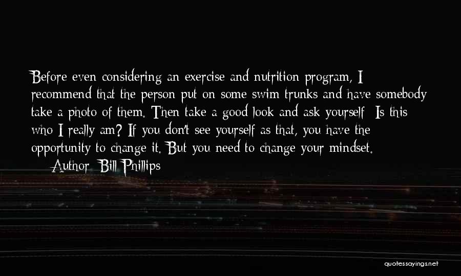 Bill Phillips Exercise Quotes By Bill Phillips