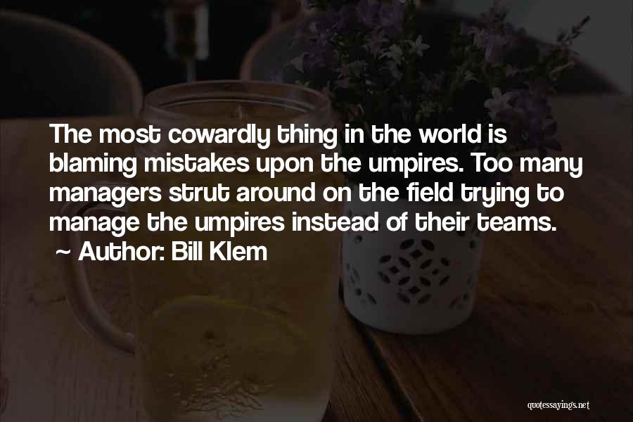 Bill Quotes By Bill Klem