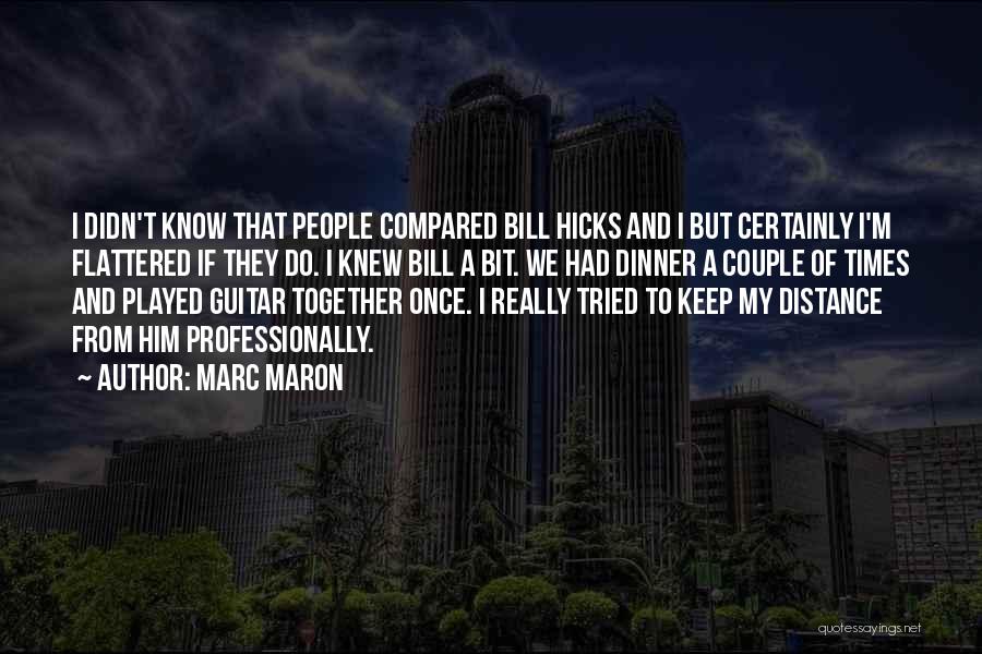 Bill Quotes By Marc Maron