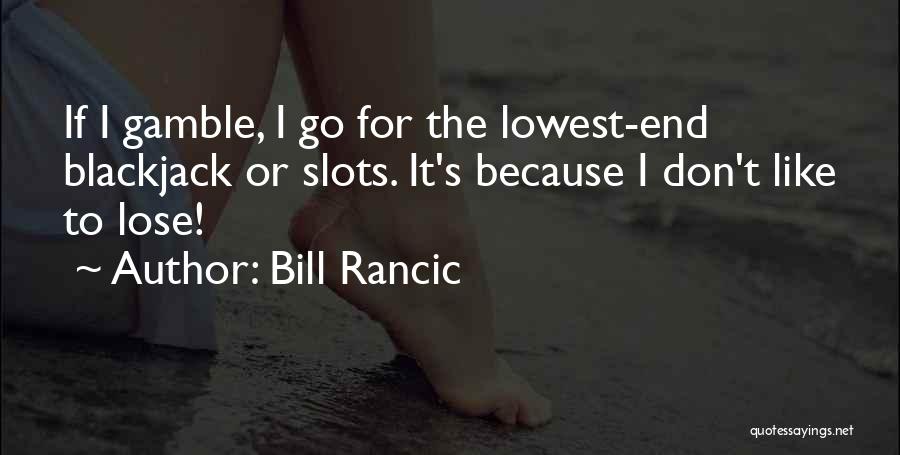 Bill Rancic Quotes 1532639