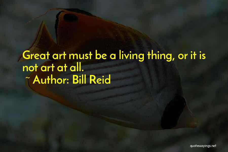 Bill Reid Art Quotes By Bill Reid