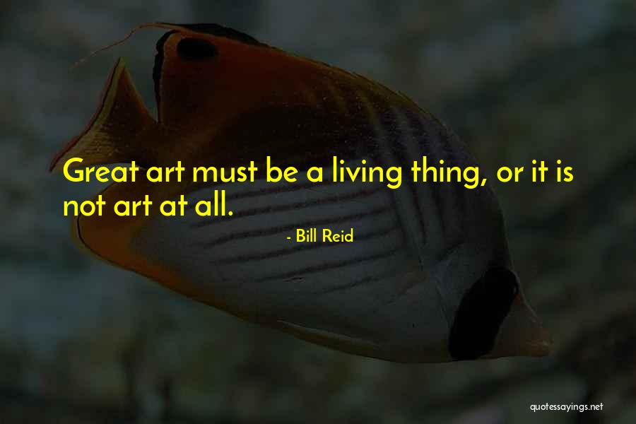 Bill Reid Art Quotes By Bill Reid