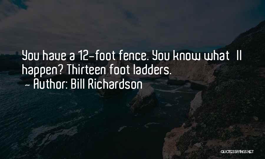 Bill Richardson Quotes 1047386