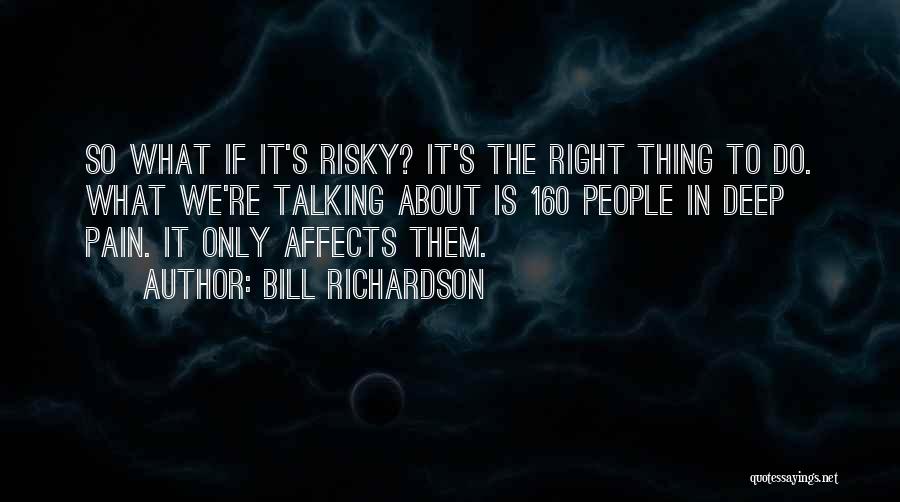 Bill Richardson Quotes 1079664