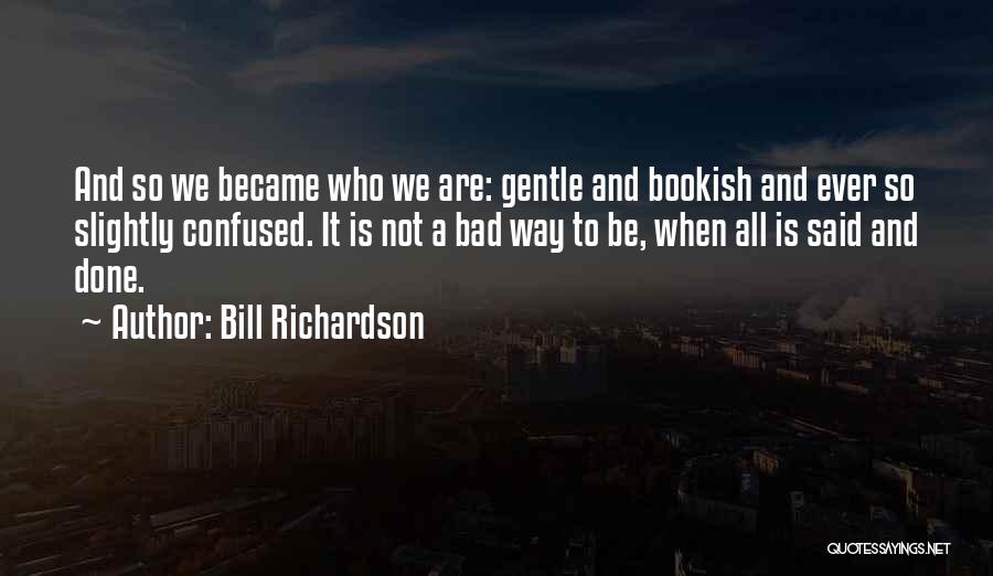 Bill Richardson Quotes 1272978