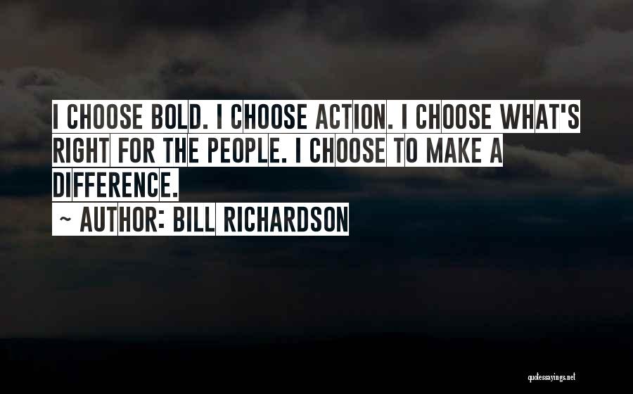 Bill Richardson Quotes 1686174