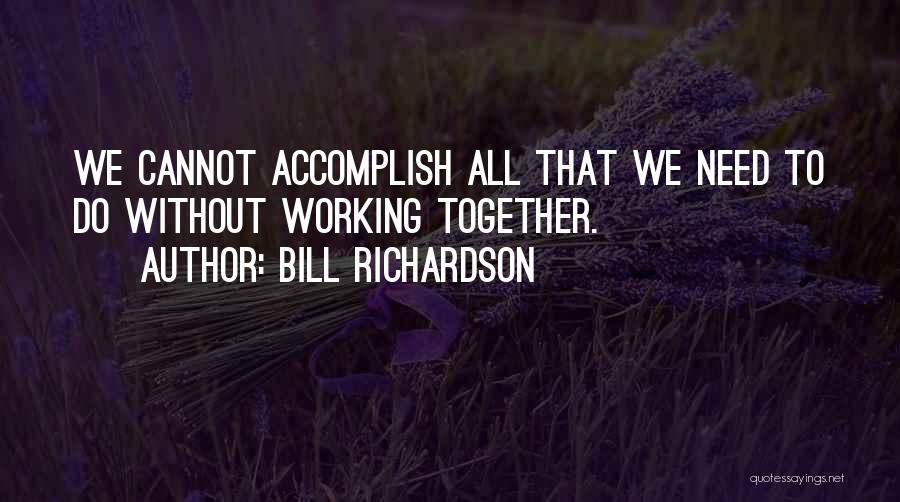 Bill Richardson Quotes 774246