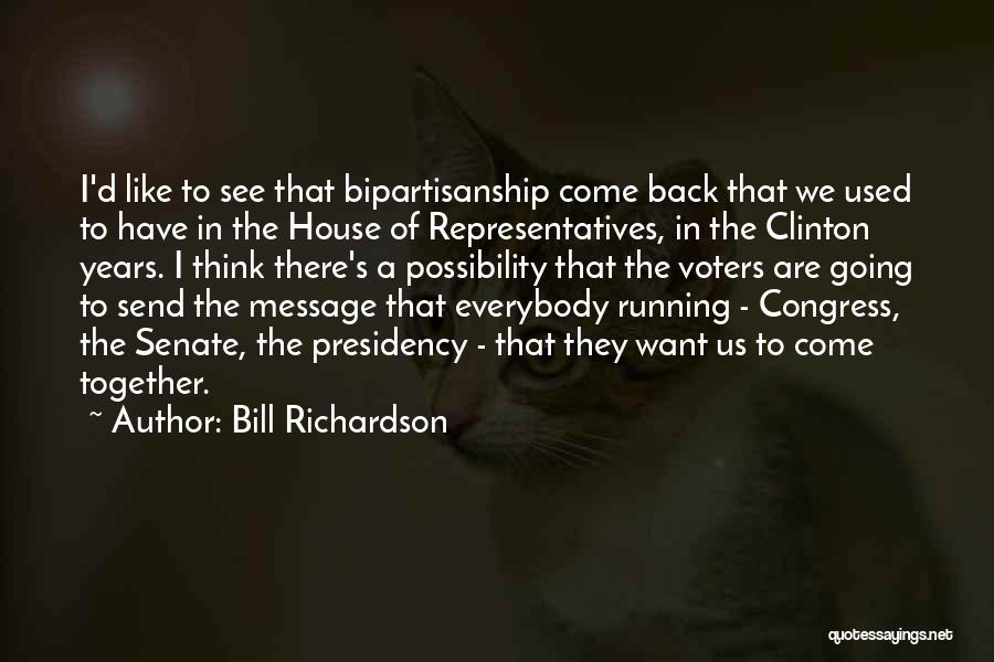 Bill Richardson Quotes 911906