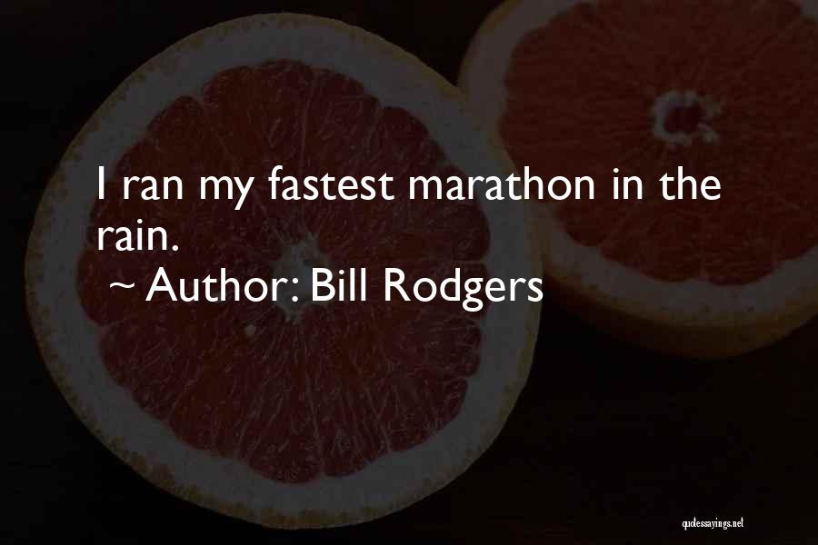 Bill Rodgers Quotes 1753972