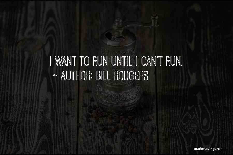 Bill Rodgers Quotes 1804722