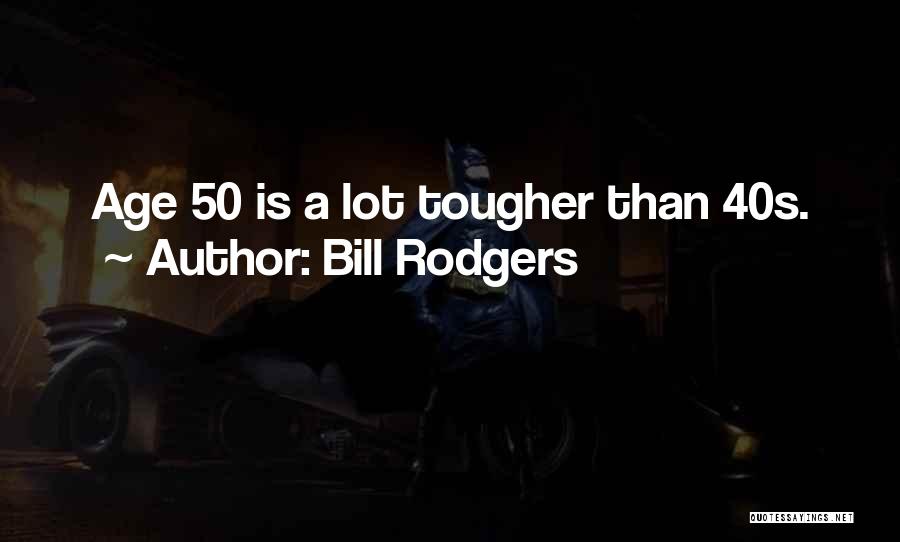 Bill Rodgers Quotes 1814974