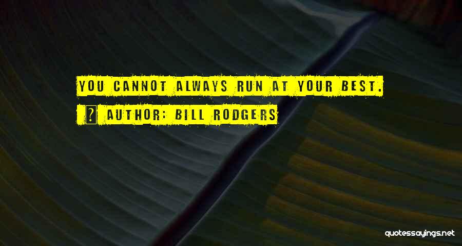 Bill Rodgers Quotes 486717
