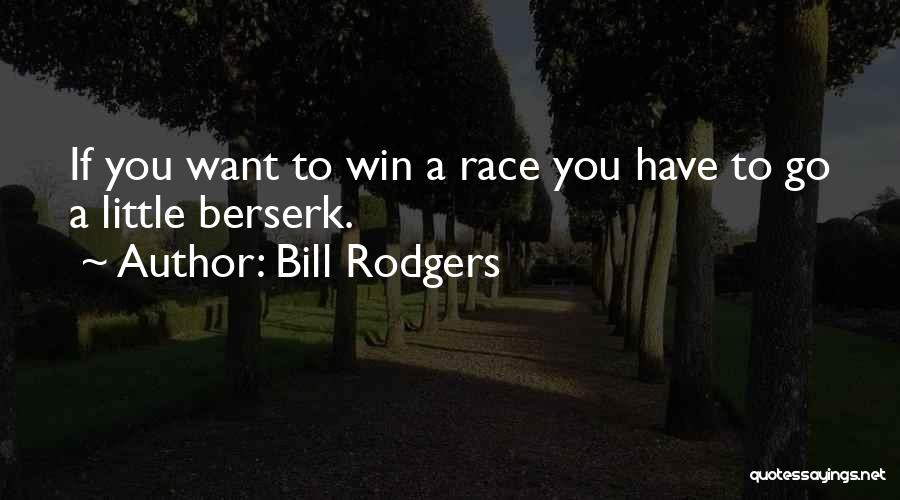 Bill Rodgers Quotes 637734