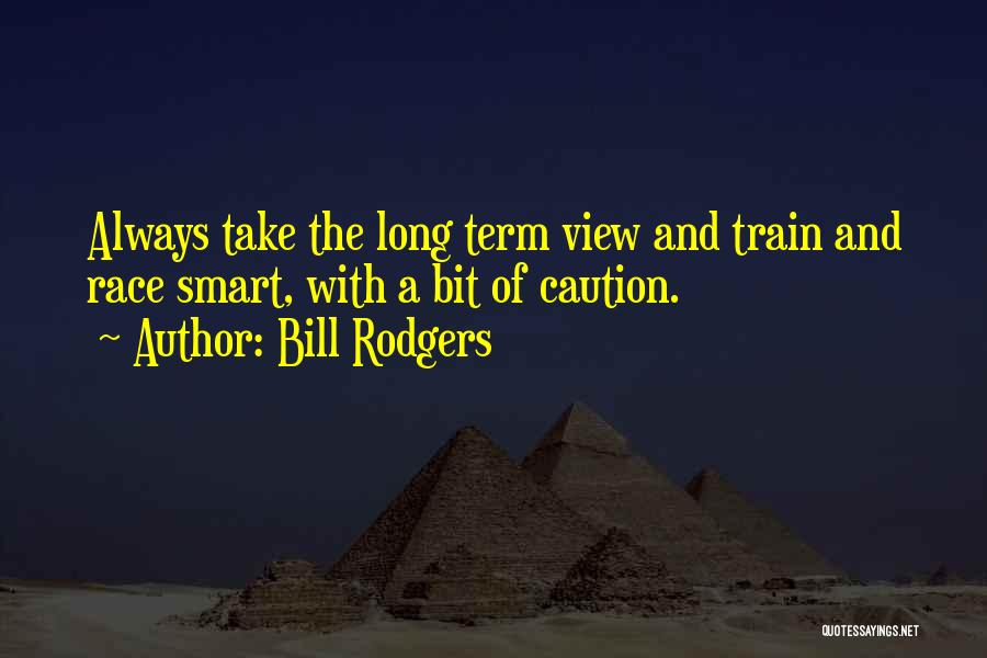 Bill Rodgers Quotes 898377