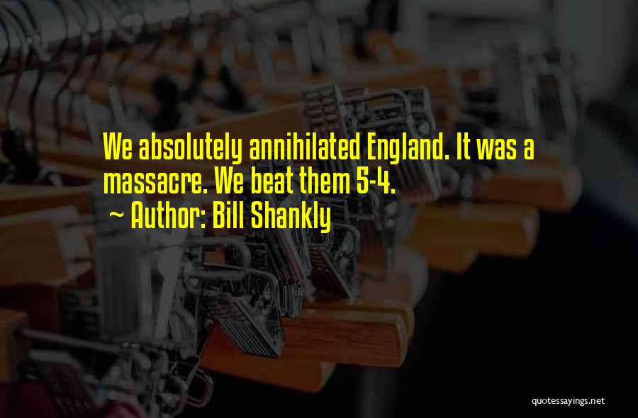 Bill Shankly Quotes 1095309