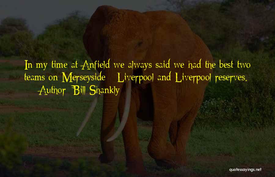 Bill Shankly Quotes 1120751