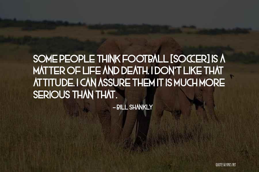 Bill Shankly Quotes 116208