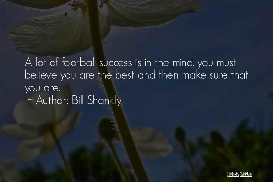 Bill Shankly Quotes 134768