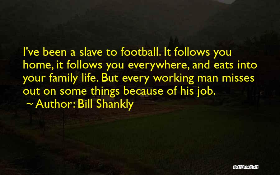 Bill Shankly Quotes 1360123