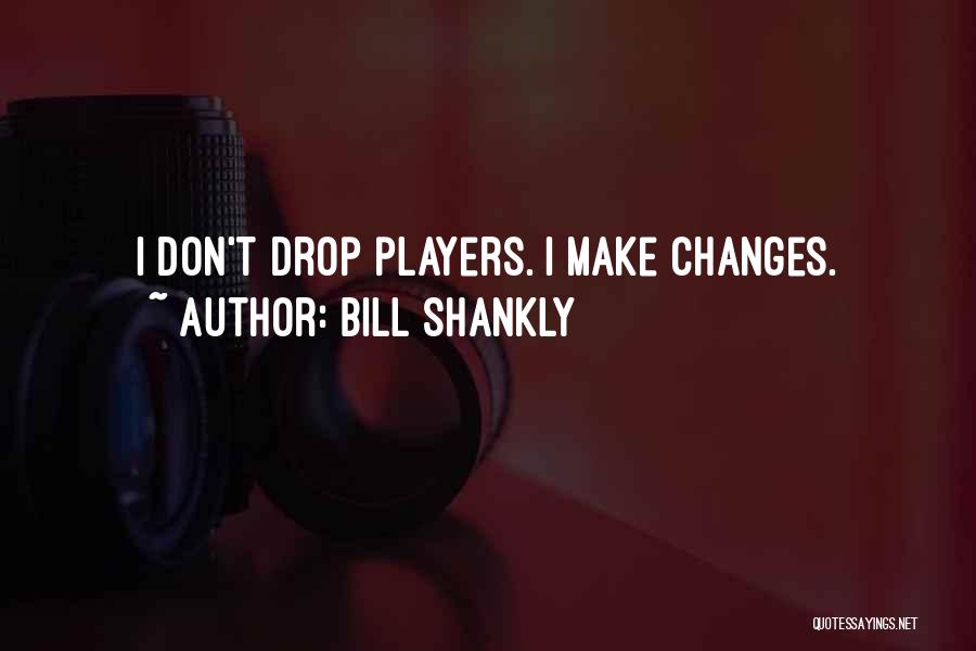 Bill Shankly Quotes 1438728