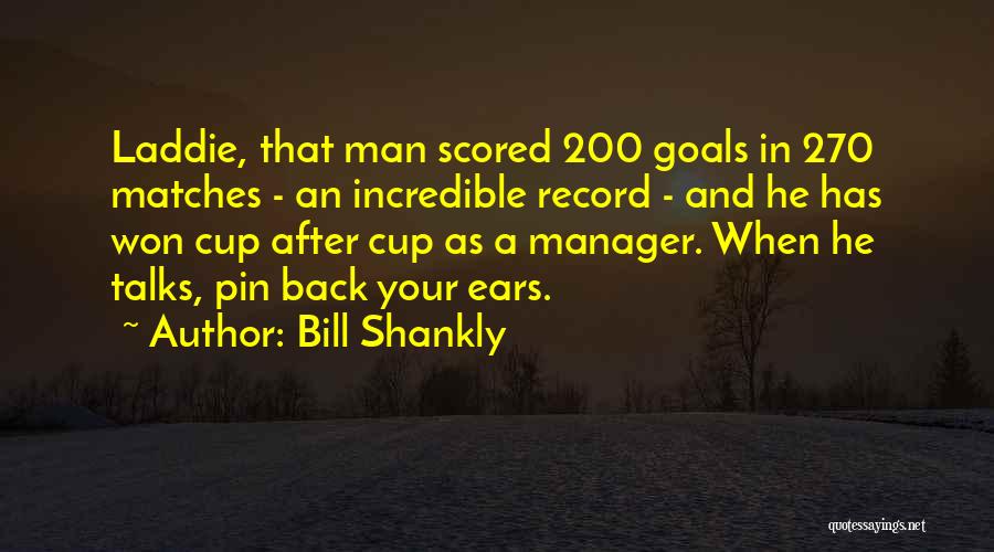 Bill Shankly Quotes 174805