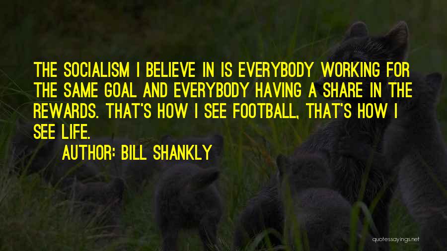 Bill Shankly Quotes 215805