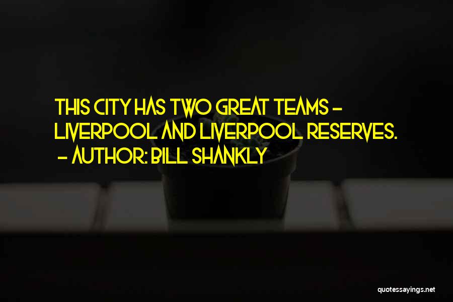 Bill Shankly Quotes 2164267