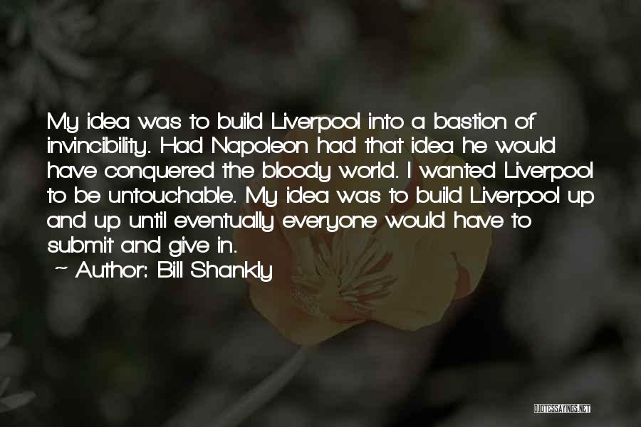 Bill Shankly Quotes 2209012