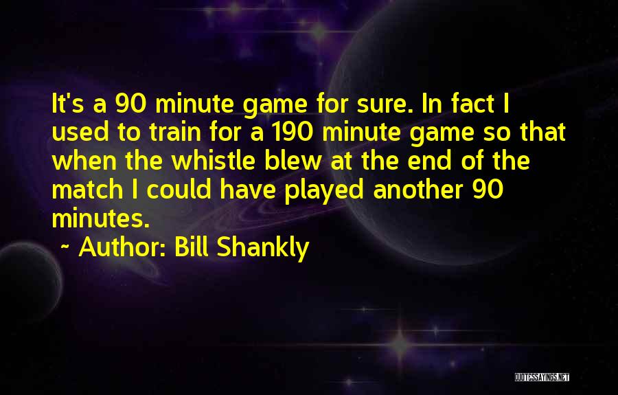 Bill Shankly Quotes 229749