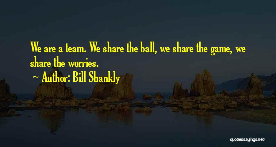 Bill Shankly Quotes 714321