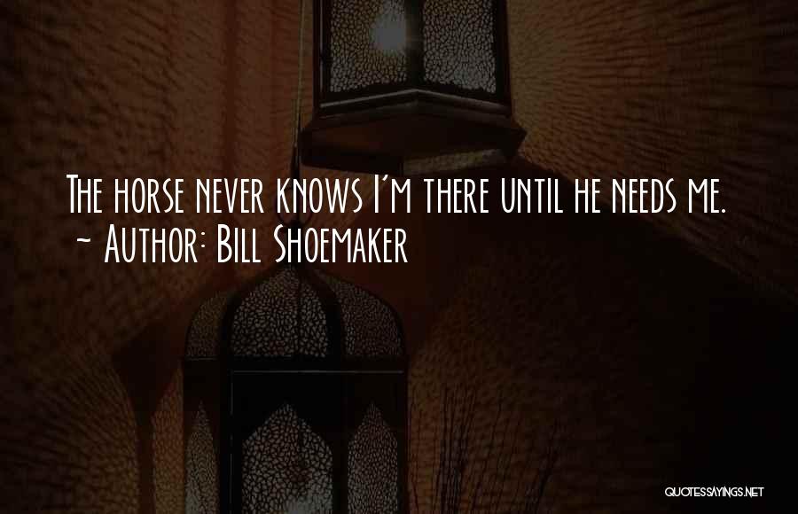 Bill Shoemaker Quotes 1418641