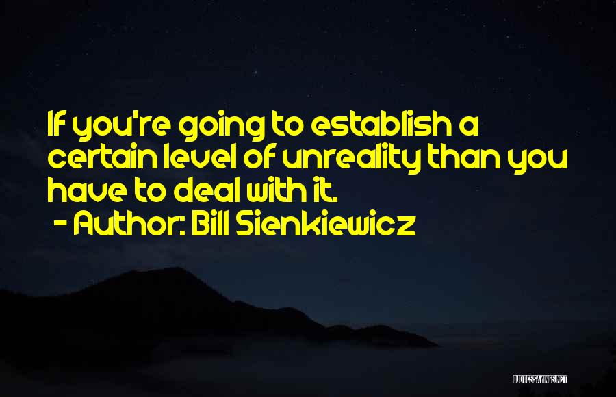 Bill Sienkiewicz Quotes 1160509