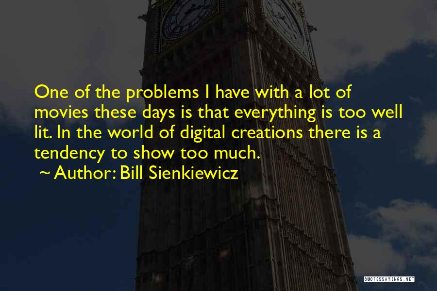Bill Sienkiewicz Quotes 1986191