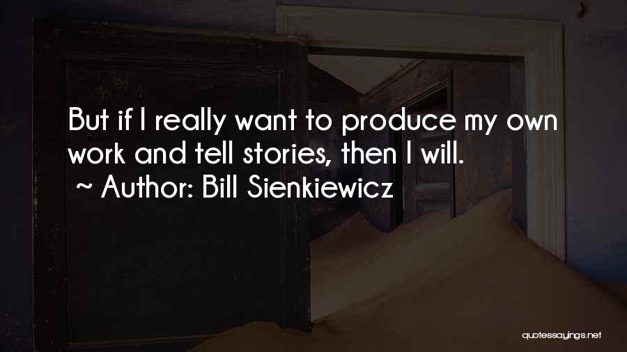 Bill Sienkiewicz Quotes 1997868