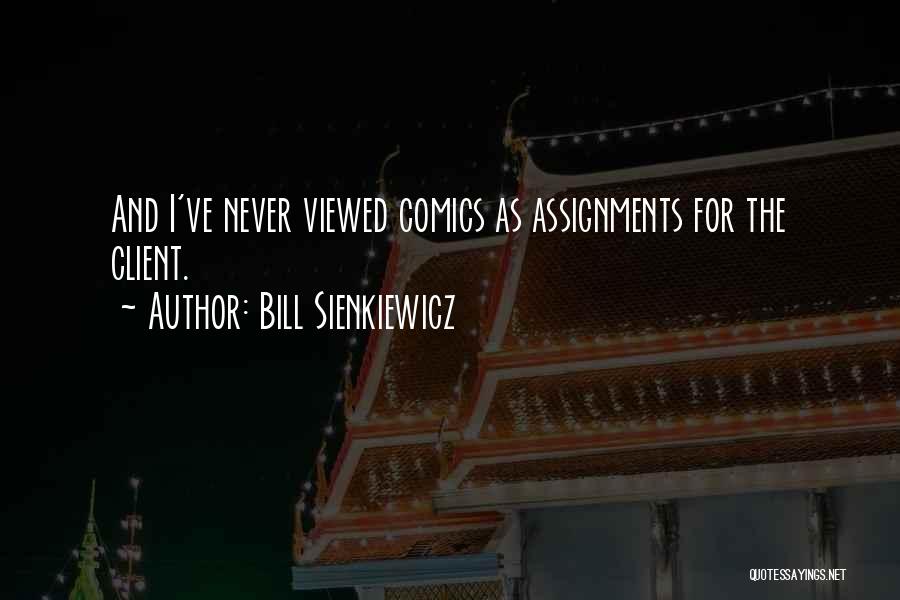 Bill Sienkiewicz Quotes 804958