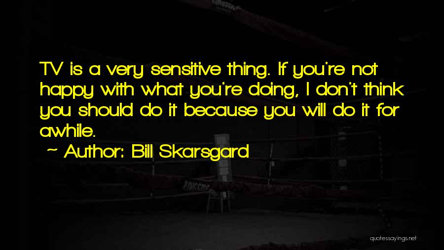 Bill Skarsgard Quotes 108072