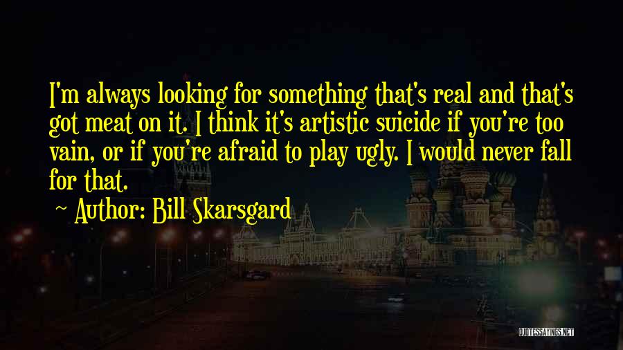 Bill Skarsgard Quotes 1360194