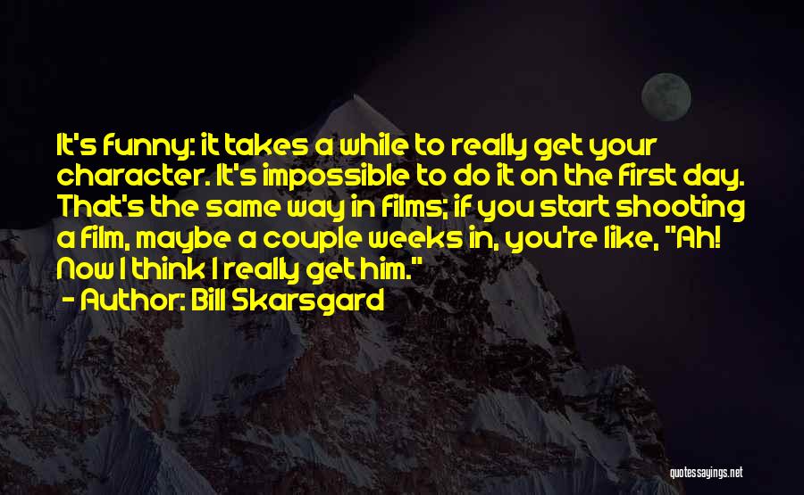 Bill Skarsgard Quotes 2007014