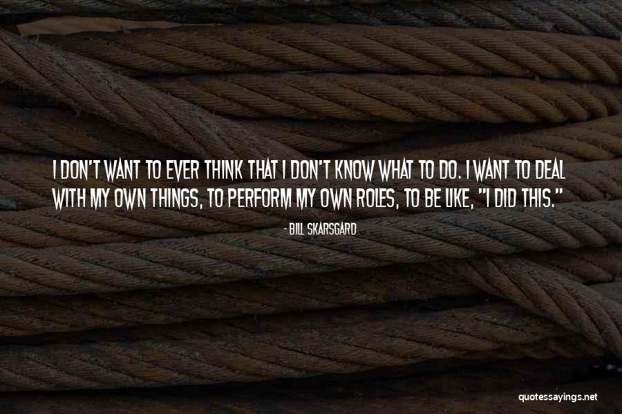 Bill Skarsgard Quotes 2036415 Bill Skarsgard Quotes 2036415