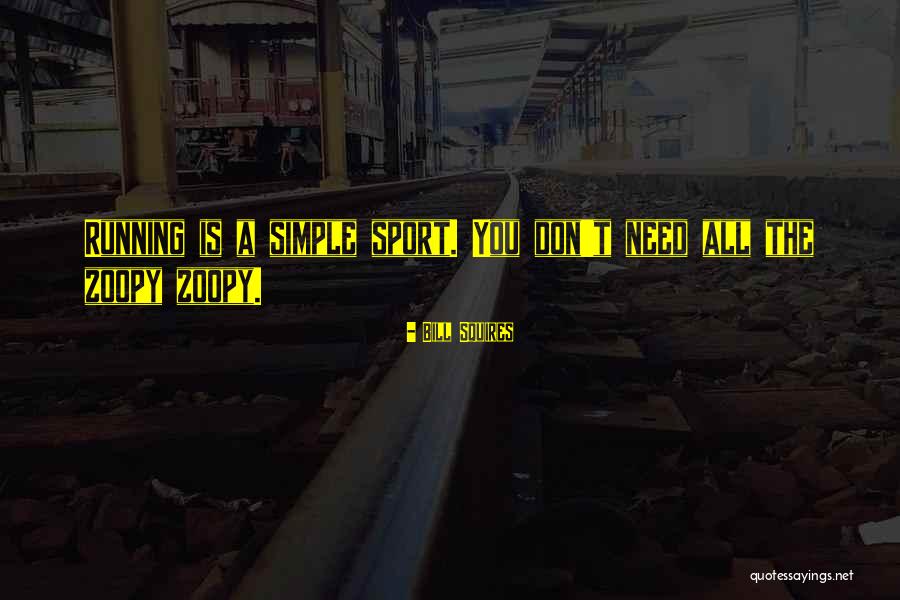 Bill Squires Quotes 390555 Bill Squires Quotes 390555