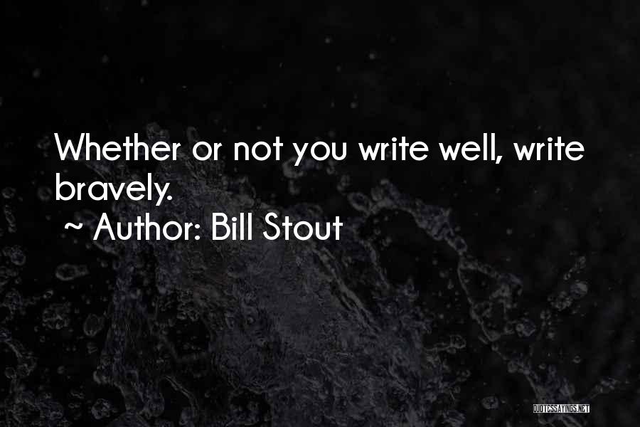 Bill Stout Quotes 2088015