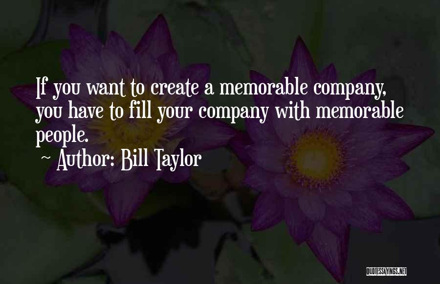 Bill Taylor Quotes 568969