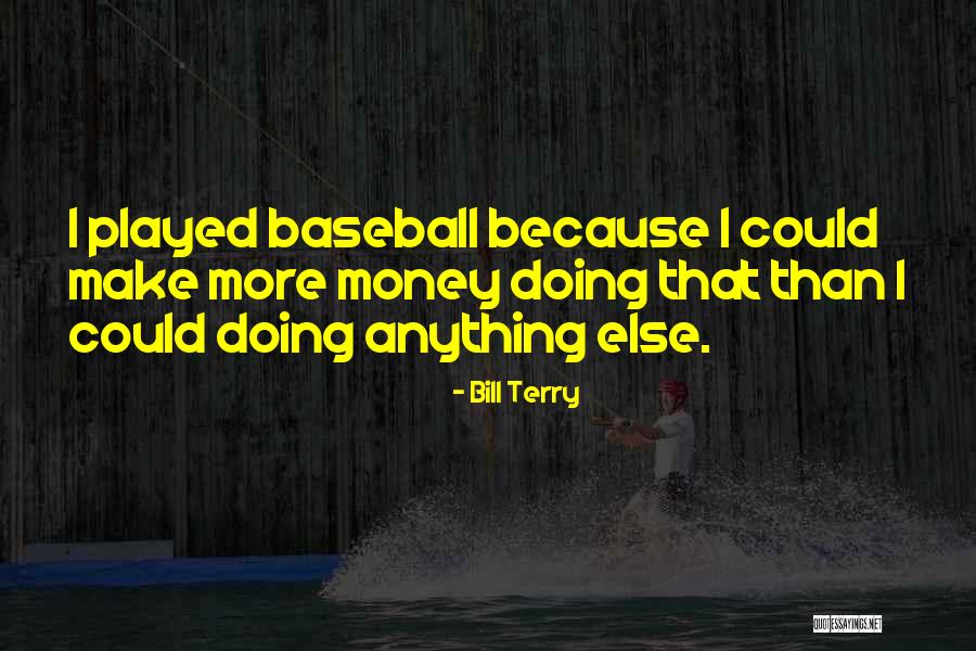 Bill Terry Quotes 1868239