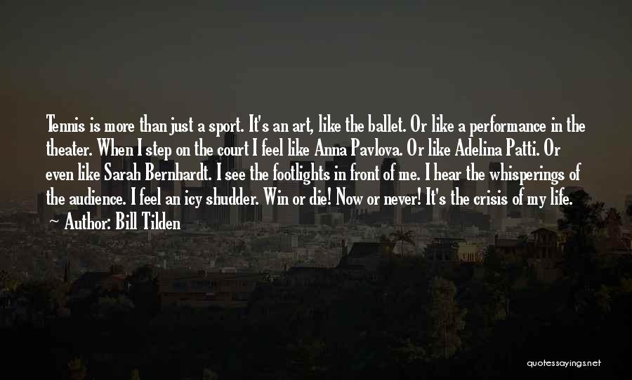 Bill Tilden Quotes 1125623